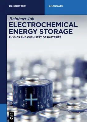 Almacenamiento electroquímico de energía: Física y química de las baterías - Electrochemical Energy Storage: Physics and Chemistry of Batteries