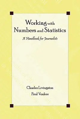 Trabajar con números y estadísticas: Manual para periodistas - Working with Numbers and Statistics: A Handbook for Journalists