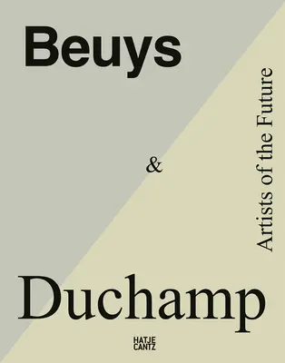 Beuys y Duchamp: Artistas del futuro - Beuys & Duchamp: Artists of the Future