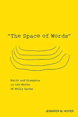 El espacio de las palabras: Exilio y diáspora en la obra de Nelly Sachs - The Space of Words: Exile and Diaspora in the Works of Nelly Sachs