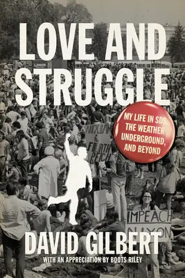 Amor y lucha: Mi vida en la Sds, la Weather Underground y más allá - Love and Struggle: My Life in Sds, the Weather Underground, and Beyond