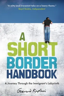 Manual de la frontera corta: Un viaje a través del laberinto del inmigrante - A Short Border Handbook: A Journey Through the Immigrant's Labyrinth