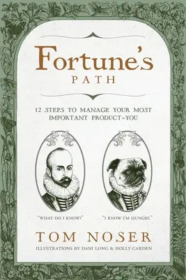 El camino de la fortuna: 12 pasos para gestionar tu producto más importante: tú - Fortune's Path: 12 Steps to Manage Your Most Important Product-You