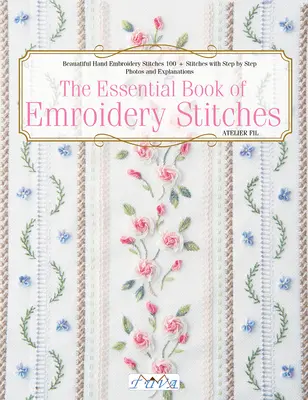 El libro esencial de las puntadas de bordado: Hermosas Puntadas de Bordado a Mano: 100 + Puntadas con Fotos y Explicaciones Paso a Paso - The Essential Book of Embroidery Stitches: Beautiful Hand Embroidery Stitches: 100 + Stitches with Step by Step Photos and Explanations