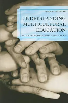 Comprender la educación multicultural: Equidad para todos los estudiantes - Understanding Multicultural Education: Equity for All Students