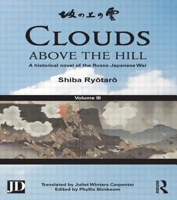 Nubes sobre la colina: Novela histórica de la guerra ruso-japonesa, volumen 3 - Clouds Above the Hill: A Historical Novel of the Russo-Japanese War, Volume 3