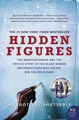 Figuras ocultas: The American Dream and the Untold Story of the Black Women Mathematicians Who Helped Win the Space Race (El sueño americano y la historia no contada de las matemáticas negras que ayudaron a ganar la carrera espacial) - Hidden Figures: The American Dream and the Untold Story of the Black Women Mathematicians Who Helped Win the Space Race