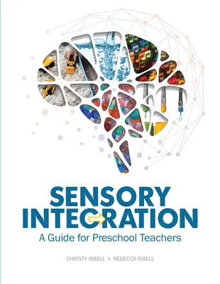 Integración sensorial: Guía para maestros de preescolar - Sensory Integration: A Guide for Preschool Teachers