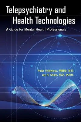 Telepsiquiatría y tecnologías sanitarias: Guía para profesionales de la salud mental - Telepsychiatry and Health Technologies: A Guide for Mental Health Professionals