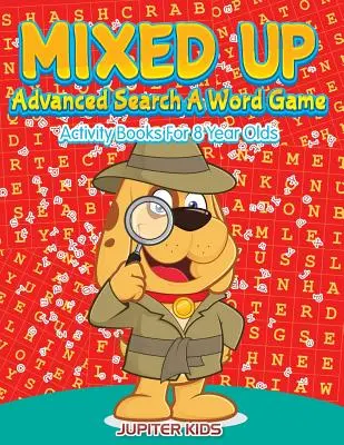 Mixed Up - Búsqueda Avanzada Un Juego De Palabras: Libros de actividades para niños de 8 años - Mixed Up - Advanced Search A Word Game: Activity Books For 8 Year Olds