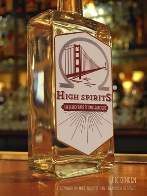 High Spirits: El legado de los bares de San Francisco - High Spirits: The Legacy Bars of San Francisco