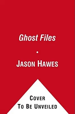 Archivos fantasma: La recopilación de casos de caza de fantasmas y búsqueda de espíritus - Ghost Files: The Collected Cases from Ghost Hunting and Seeking Spirits