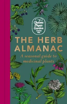 El almanaque de las hierbas: Guía estacional de plantas medicinales - The Herb Almanac: A Seasonal Guide to Medicinal Plants