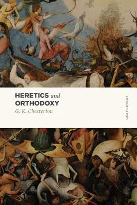 Herejes y Ortodoxia: Dos volúmenes en uno - Heretics and Orthodoxy: Two Volumes in One
