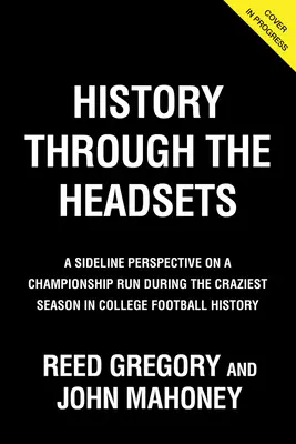 Historia a través de los auriculares: La carrera de Notre Dame hacia los playoffs en la temporada más loca de la historia del fútbol universitario - History Through the Headsets: Inside Notre Dame's Playoff Run During the Craziest Season in College Football History