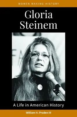 Gloria Steinem: Una vida en la historia de Estados Unidos - Gloria Steinem: A Life in American History