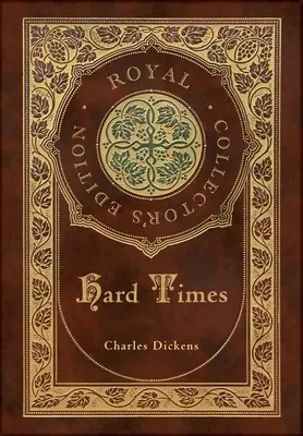 Tiempos difíciles (Edición real para coleccionistas) (Estuche laminado de tapa dura con sobrecubierta) - Hard Times (Royal Collector's Edition) (Case Laminate Hardcover with Jacket)