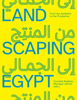 Paisajismo en Egipto: De lo estético a lo productivo - Landscaping Egypt: From the Aesthetic to the Productive