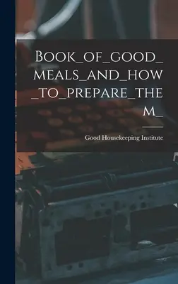 Libro de buenas comidas y cómo prepararlas - Book_of_good_meals_and_how_to_prepare_them_