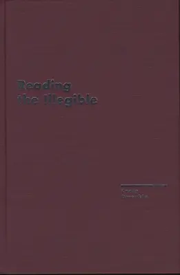 Leer lo ilegible - Reading the Illegible