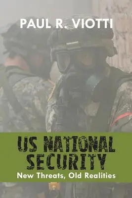 La seguridad nacional de Estados Unidos: Nuevas amenazas, viejas realidades - Us National Security: New Threats, Old Realities