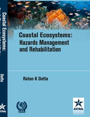 Ecosistemas costeros: Gestión de riesgos y rehabilitación - Coastal Ecosystems: Hazards Management and Rehabilitation