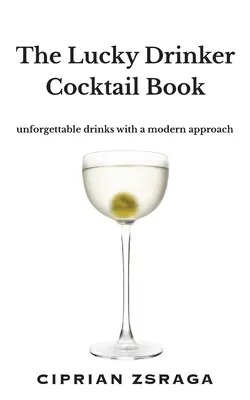 El libro de cócteles del bebedor afortunado - The Lucky Drinker Cocktail Book