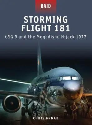 Asalto al vuelo 181: Gsg 9 y el secuestro de Mogadiscio 1977 - Storming Flight 181: Gsg 9 and the Mogadishu Hijack 1977