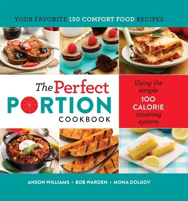 El libro de cocina de la porción perfecta - The Perfect Portion Cookbook