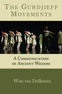 Los Movimientos de Gurdjieff: Una Comunicación de Sabiduría Antigua - The Gurdjieff Movements: A Communication of Ancient Wisdom