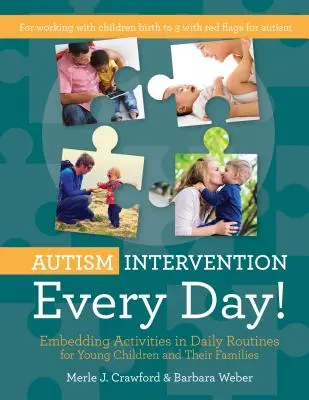 Intervención temprana ¡todos los días!: Incorporación de actividades en las rutinas diarias de los niños pequeños y sus familias - Autism Intervention Every Day!: Embedding Activities in Daily Routines for Young Children and Their Families