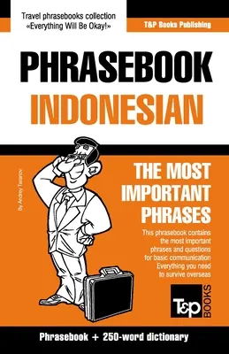 Libro de frases - Indonesio - Las frases más importantes: Libro de frases y diccionario de 250 palabras - Phrasebook - Indonesian - The most important phrases: Phrasebook and 250-word dictionary