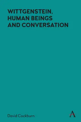 Wittgenstein, el ser humano y la conversación - Wittgenstein, Human Beings and Conversation