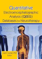 Bases de datos de análisis electroencefalográfico cuantitativo (Qeeg) para neuroterapia: Descripción, validación y aplicación - Quantitative Electroencephalographic Analysis (Qeeg) Databases for Neurotherapy: Description, Validation, and Application