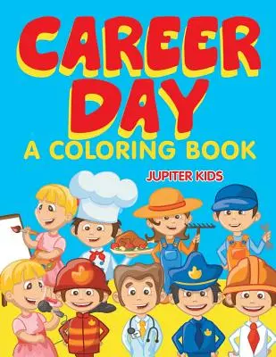 El Día de la Carrera (Un Libro para Colorear) - Career Day (A Coloring Book)