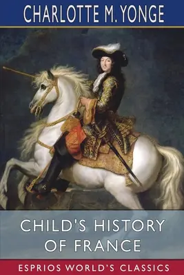 Historia infantil de Francia (Esprios Clásicos) - Child's History of France (Esprios Classics)