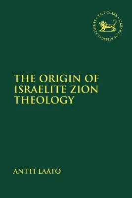 El origen de la teología israelita de Sión - The Origin of Israelite Zion Theology