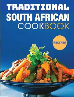 El clásico libro de cocina sudafricana - The Classic South African CookBook