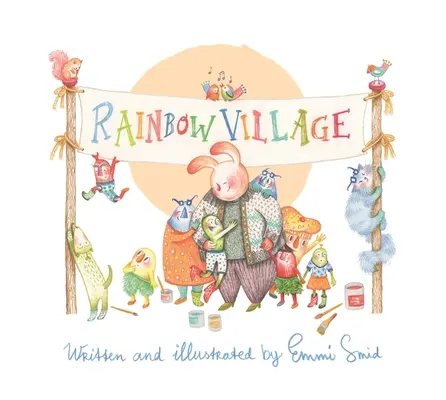 La aldea del arco iris: Un cuento para ayudar a los niños a celebrar la diversidad - Rainbow Village: A Story to Help Children Celebrate Diversity