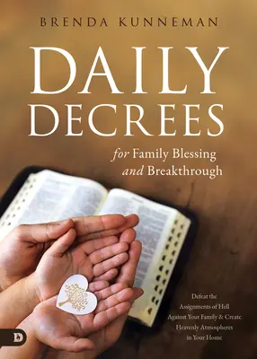 Decretos Diarios para Bendición Familiar y Avance: Derrote las Asignaciones del Infierno contra su Familia y Cree Atmósferas Celestiales en su Hogar - Daily Decrees for Family Blessing and Breakthrough: Defeat the Assignments of Hell Against Your Family and Create Heavenly Atmospheres in Your Home