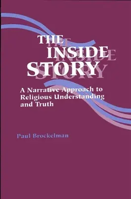 La historia interior: Una aproximación narrativa a la comprensión y la verdad religiosas - The Inside Story: A Narrative Approach to Religious Understanding and Truth