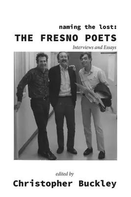 Naming the Lost: Los poetas de Fresno - Naming the Lost: The Fresno Poets