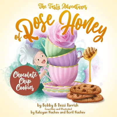 Las sabrosas aventuras de Rose Honey: Galletas con pepitas de chocolate - The Tasty Adventures of Rose Honey: Chocolate Chip Cookies