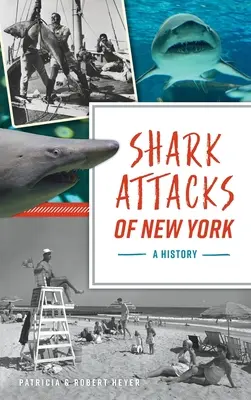 Ataques de tiburones en Nueva York: Una historia - Shark Attacks of New York: A History