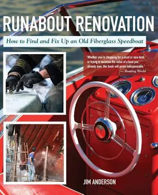 Renovación de una runabout: Cómo encontrar y reparar una vieja lancha rápida de fibra de vidrio - Runabout Renovation: How to Find and Fix Up an Old Fiberglass Speedboat