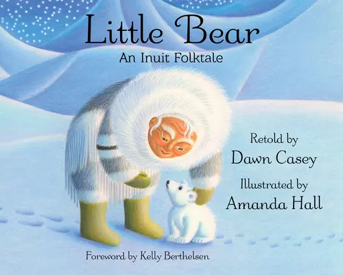 El osito: un cuento popular inuit - Little Bear: An Inuit Folktale