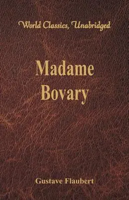 Madame Bovary (Clásicos Mundiales) - Madame Bovary (World Classics, Unabridged)