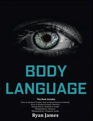 El Lenguaje Corporal: Domine La Psicología Y Las Técnicas Detrás De Cómo Analizar A Las Personas Al Instante E Influir En Ellas Utilizando El Lenguaje Corporal, Su - Body Language: Master The Psychology and Techniques Behind How to Analyze People Instantly and Influence Them Using Body Language, Su