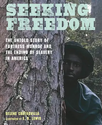 En busca de la libertad: La historia no contada de Fortress Monroe y el fin de la esclavitud en América - Seeking Freedom: The Untold Story of Fortress Monroe and the Ending of Slavery in America