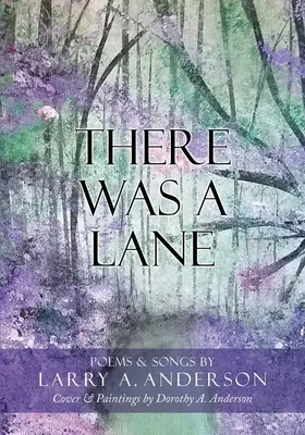 Había un carril: Portada y pinturas de Dorothy A. Anderson - There Was A Lane: Cover & Paintings by Dorothy A. Anderson